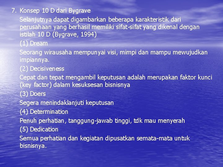 7. Konsep 10 D dari Bygrave Selanjutnya dapat digambarkan beberapa karakteristik dari perusahaan yang