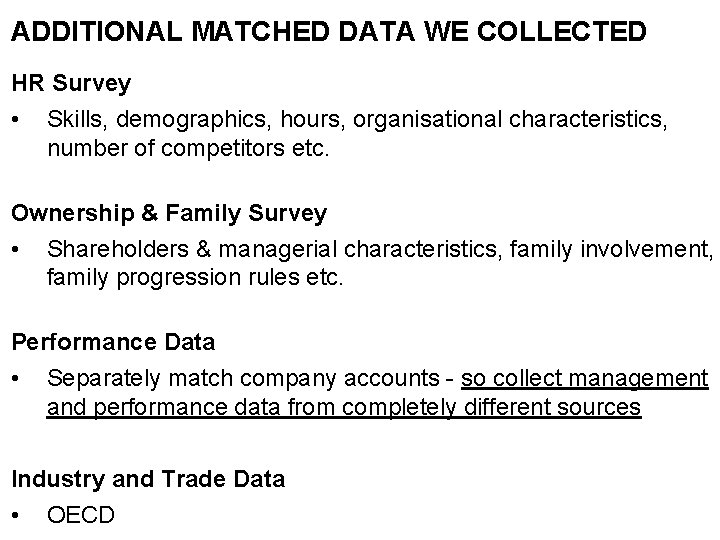 ADDITIONAL MATCHED DATA WE COLLECTED HR Survey • Skills, demographics, hours, organisational characteristics, number