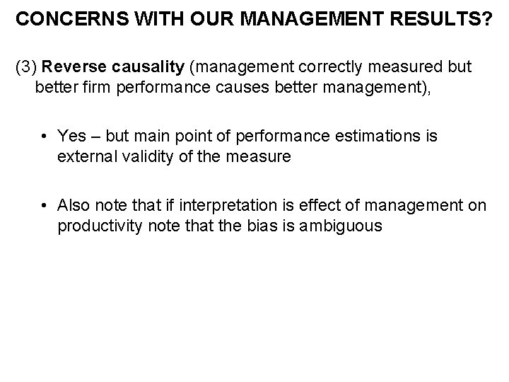 CONCERNS WITH OUR MANAGEMENT RESULTS? (3) Reverse causality (management correctly measured but better firm