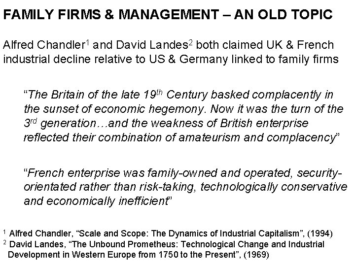 FAMILY FIRMS & MANAGEMENT – AN OLD TOPIC Alfred Chandler 1 and David Landes