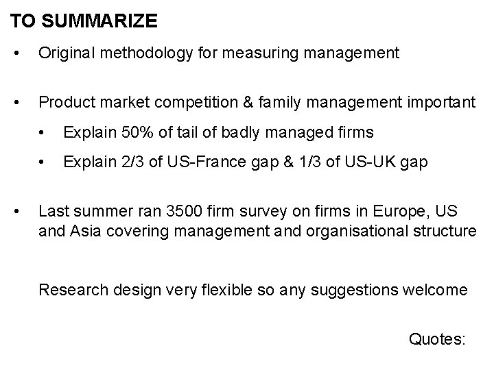 TO SUMMARIZE • Original methodology for measuring management • Product market competition & family