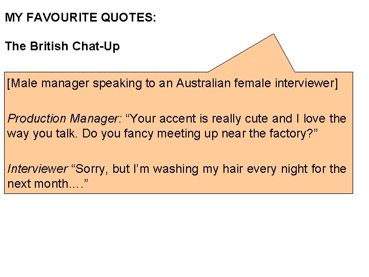 MY FAVOURITE QUOTES: The British Chat-Up [Male manager speaking to an Australian female interviewer]