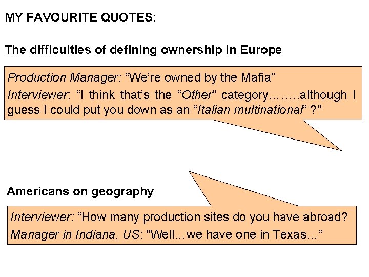 MY FAVOURITE QUOTES: The difficulties of defining ownership in Europe Production Manager: “We’re owned