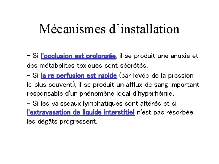 Mécanismes d’installation - Si l'occlusion est prolongée, prolongée il se produit une anoxie et