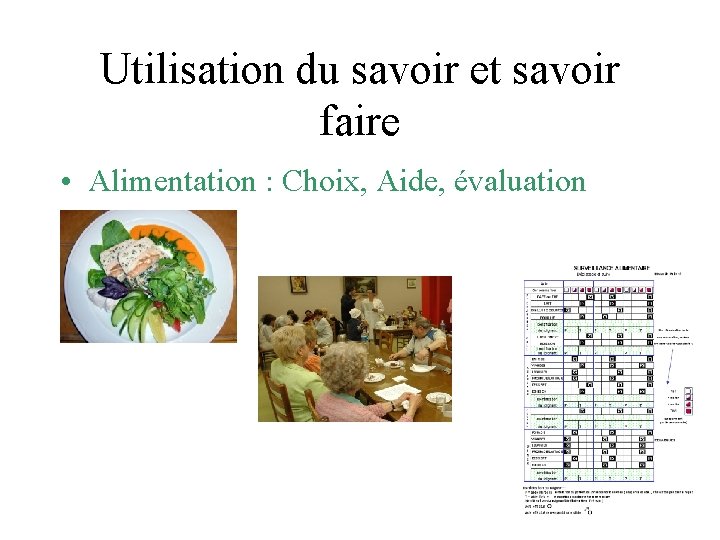 Utilisation du savoir et savoir faire • Alimentation : Choix, Aide, évaluation 