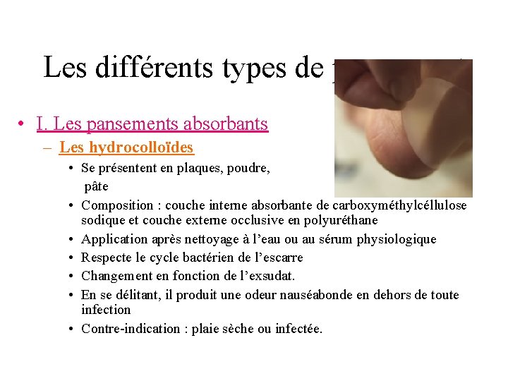 Les différents types de pansement • I. Les pansements absorbants – Les hydrocolloïdes •