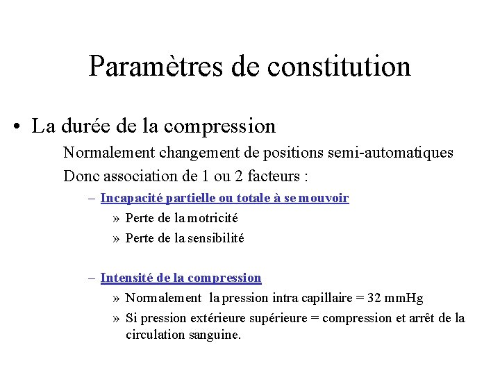 Paramètres de constitution • La durée de la compression Normalement changement de positions semi-automatiques