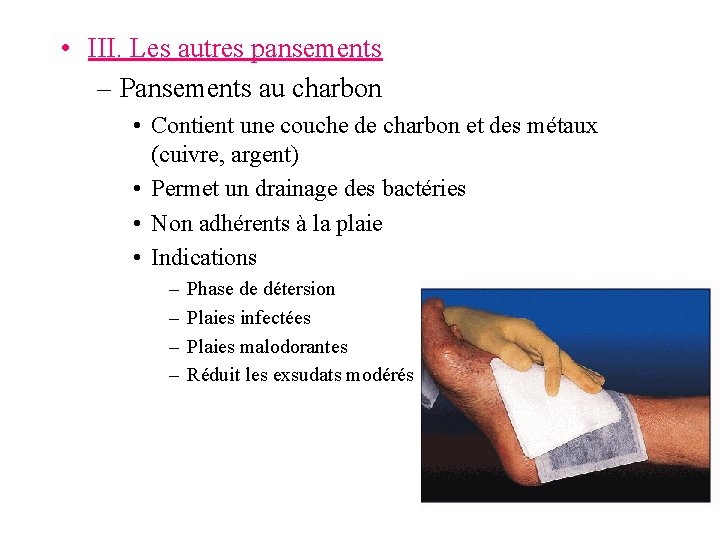  • III. Les autres pansements – Pansements au charbon • Contient une couche