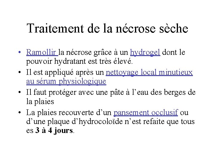 Traitement de la nécrose sèche • Ramollir la nécrose grâce à un hydrogel dont