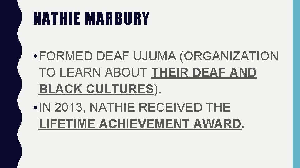 NATHIE MARBURY • FORMED DEAF UJUMA (ORGANIZATION TO LEARN ABOUT THEIR DEAF AND BLACK