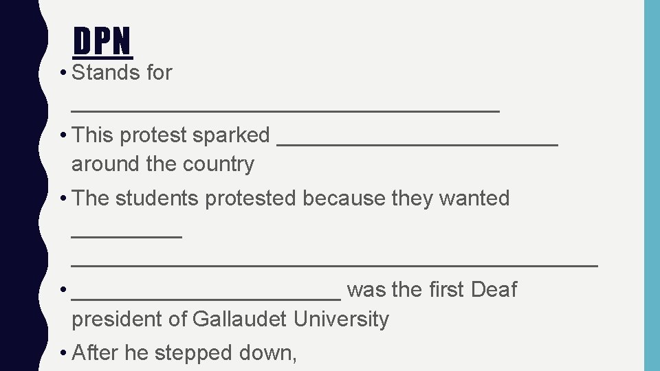 DPN • Stands for __________________ • This protest sparked ____________ around the country •