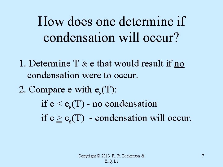 How does one determine if condensation will occur? 1. Determine T & e that