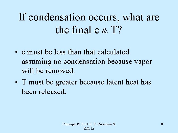 If condensation occurs, what are the final e & T? • e must be