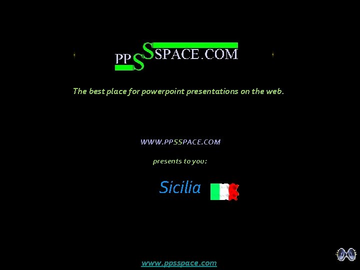 The best place for powerpoint presentations on the web. WWW. PPSSPACE. COM presents to