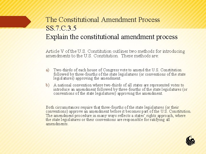 The Constitutional Amendment Process SS. 7. C. 3. 5 Explain the constitutional amendment process