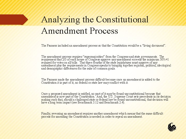 Analyzing the Constitutional Amendment Process The Framers included an amendment process so that the