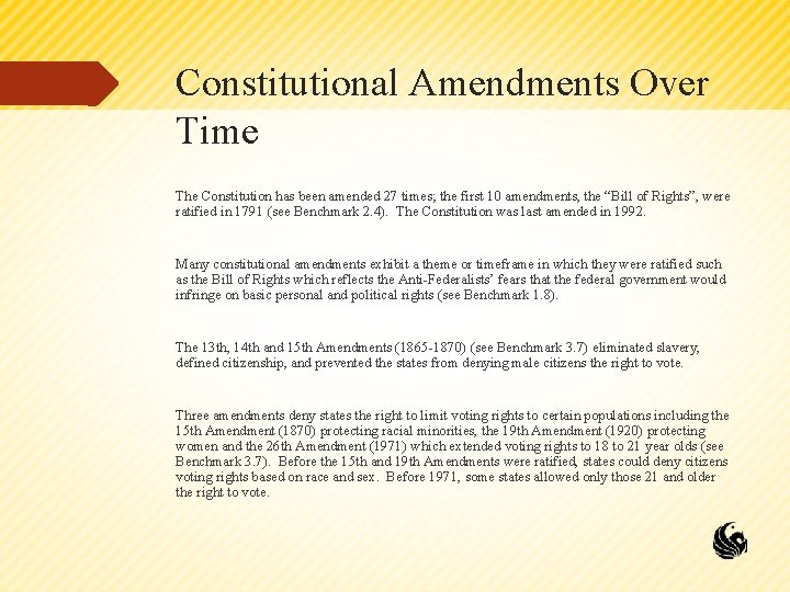 Constitutional Amendments Over Time The Constitution has been amended 27 times; the first 10