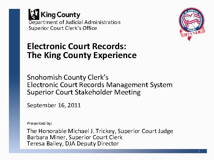 Department of Judicial Administration Superior Court Clerk’s Office Electronic Court Records: The King County