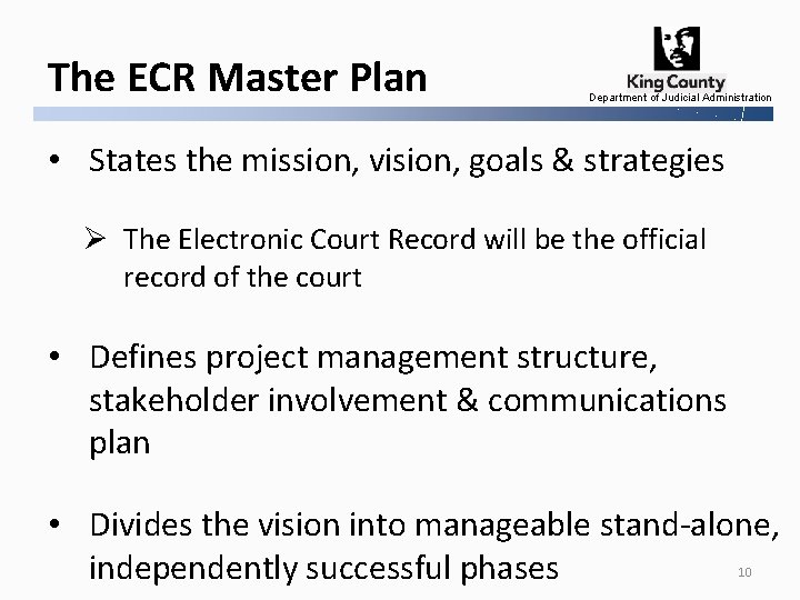 The ECR Master Plan Department of Judicial Administration • States the mission, vision, goals