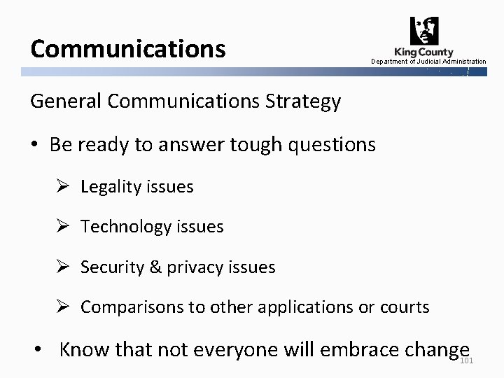 Communications Department of Judicial Administration General Communications Strategy • Be ready to answer tough