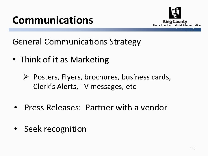 Communications Department of Judicial Administration General Communications Strategy • Think of it as Marketing