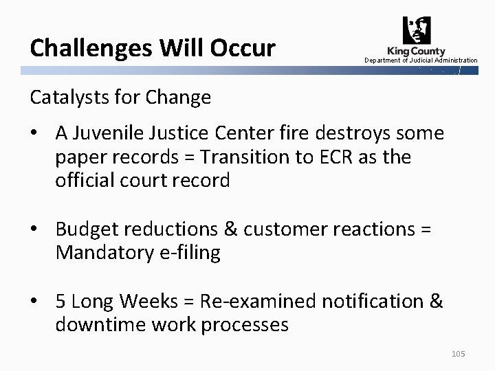 Challenges Will Occur Department of Judicial Administration Catalysts for Change • A Juvenile Justice