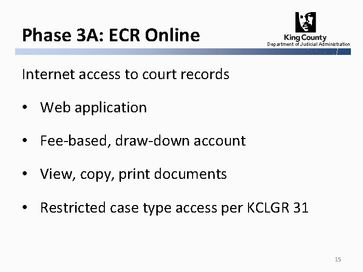 Phase 3 A: ECR Online Department of Judicial Administration Internet access to court records