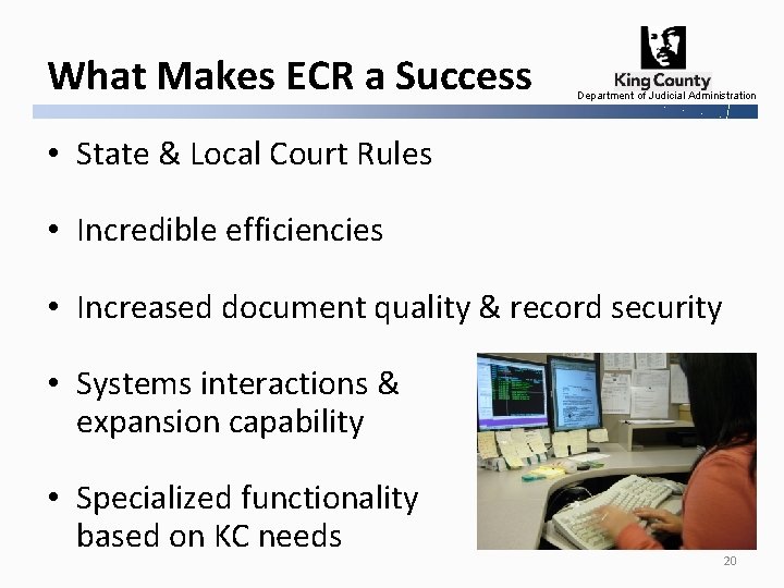 What Makes ECR a Success Department of Judicial Administration • State & Local Court