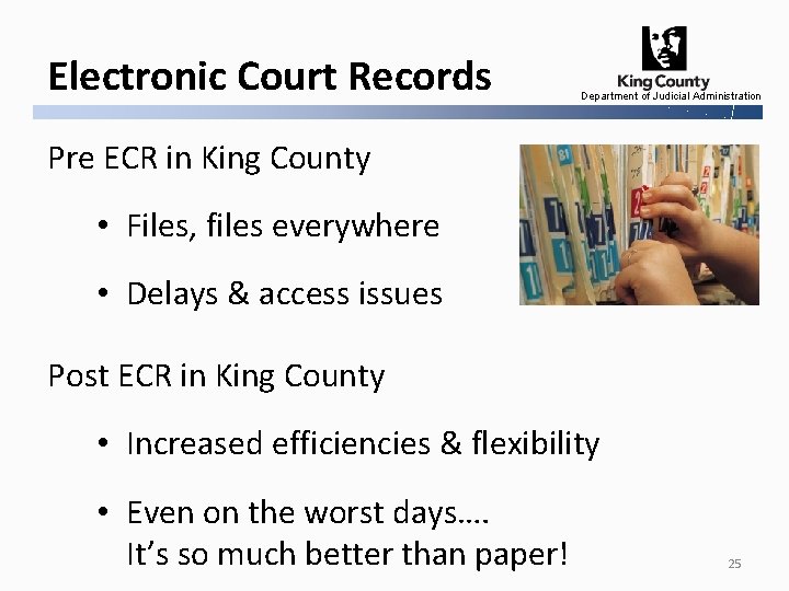 Electronic Court Records Department of Judicial Administration Pre ECR in King County • Files,