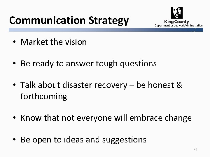 Communication Strategy Department of Judicial Administration • Market the vision • Be ready to