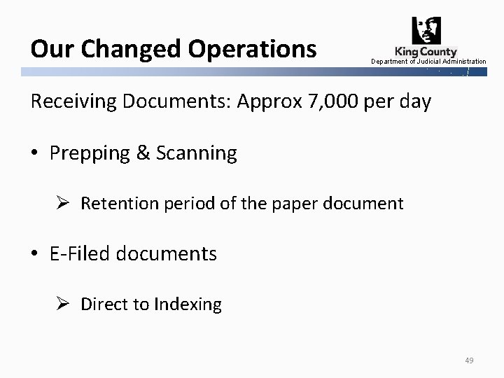 Our Changed Operations Department of Judicial Administration Receiving Documents: Approx 7, 000 per day