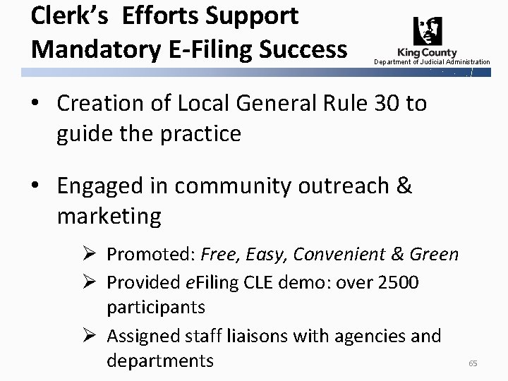 Clerk’s Efforts Support Mandatory E-Filing Success Department of Judicial Administration • Creation of Local