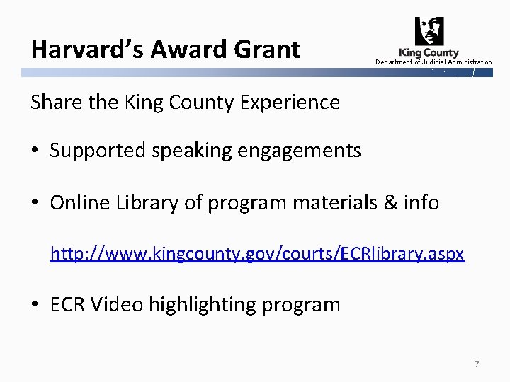 Harvard’s Award Grant Department of Judicial Administration Share the King County Experience • Supported