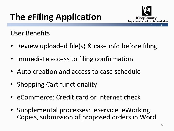 The e. Filing Application Department of Judicial Administration User Benefits • Review uploaded file(s)