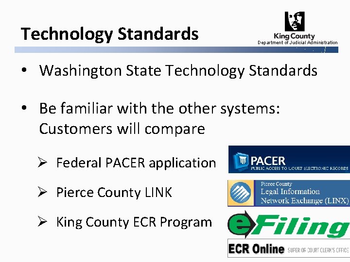 Technology Standards Department of Judicial Administration • Washington State Technology Standards • Be familiar