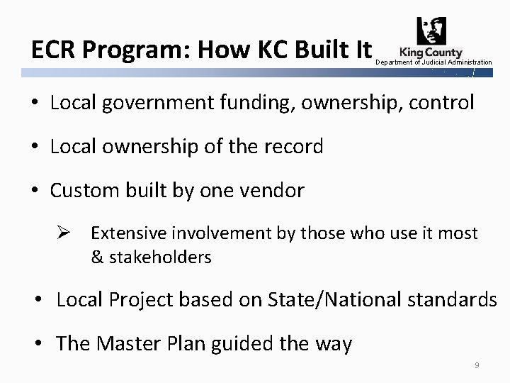 ECR Program: How KC Built It Department of Judicial Administration • Local government funding,