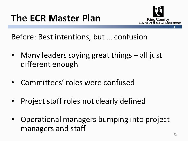 The ECR Master Plan Department of Judicial Administration Before: Best intentions, but … confusion