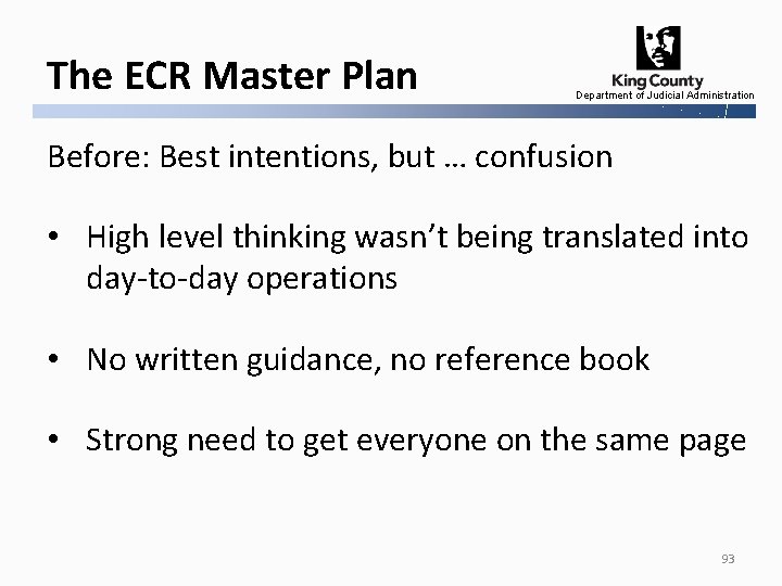 The ECR Master Plan Department of Judicial Administration Before: Best intentions, but … confusion
