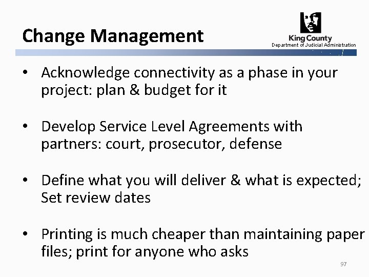 Change Management Department of Judicial Administration • Acknowledge connectivity as a phase in your