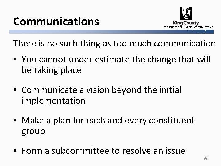 Communications Department of Judicial Administration There is no such thing as too much communication