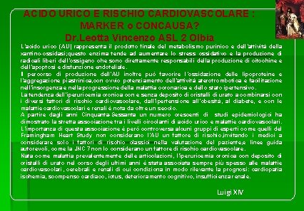 ACIDO URICO E RISCHIO CARDIOVASCOLARE : MARKER o CONCAUSA? Dr. Leotta Vincenzo ASL 2