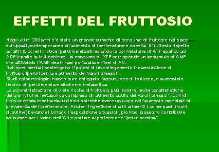 EFFETTI DEL FRUTTOSIO Negli ultimi 200 anni c’è stato un grande aumento di consumo