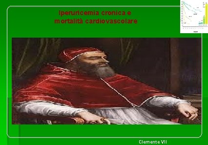 Iperuricemia cronica e mortalità cardiovascolare Clemente VII 