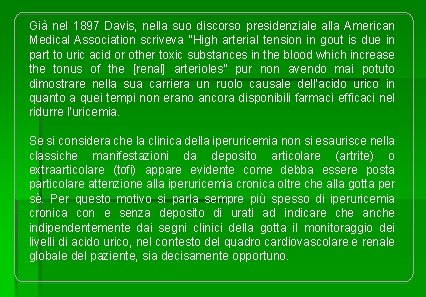 Già nel 1897 Davis, nella suo discorso presidenziale alla American Medical Association scriveva “High