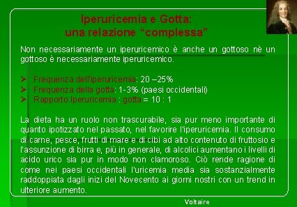 Iperuricemia e Gotta: una relazione “complessa” Non necessariamente un iperuricemico è anche un gottoso