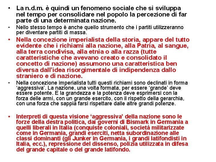  • La n. d. m. è quindi un fenomeno sociale che si sviluppa