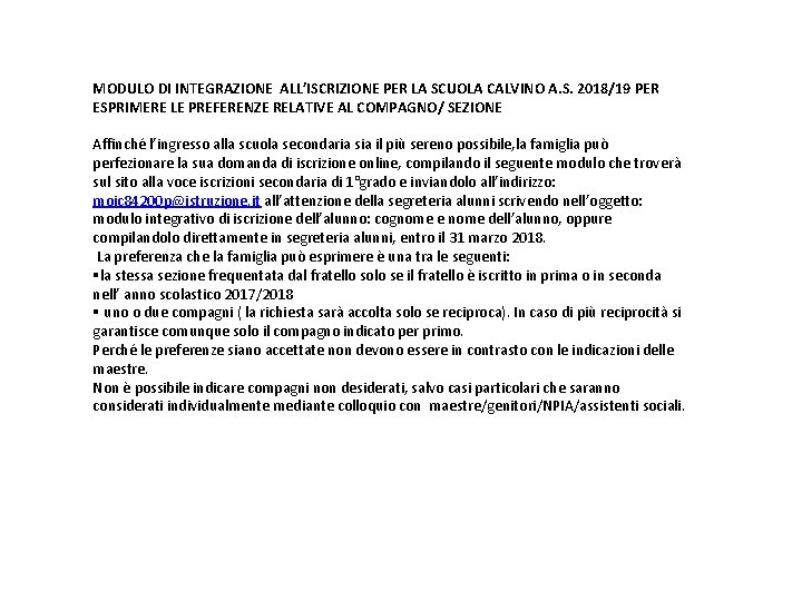 MODULO DI INTEGRAZIONE ALL’ISCRIZIONE PER LA SCUOLA CALVINO A. S. 2018/19 PER ESPRIMERE LE MODULO DI INTEGRAZIONE ALL’ISCRIZIONE PER LA SCUOLA CALVINO A. S. 2018/19 PER ESPRIMERE LE