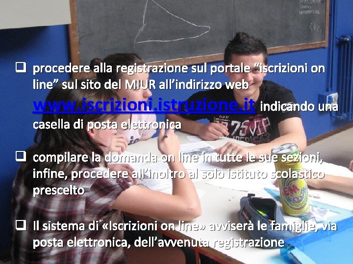 q procedere alla registrazione sul portale “iscrizioni on line” sul sito del MIUR all’indirizzo q procedere alla registrazione sul portale “iscrizioni on line” sul sito del MIUR all’indirizzo
