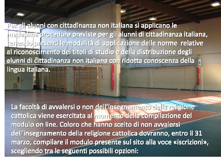 Per gli alunni con cittadinanza non italiana si applicano le medesime procedure previste per Per gli alunni con cittadinanza non italiana si applicano le medesime procedure previste per
