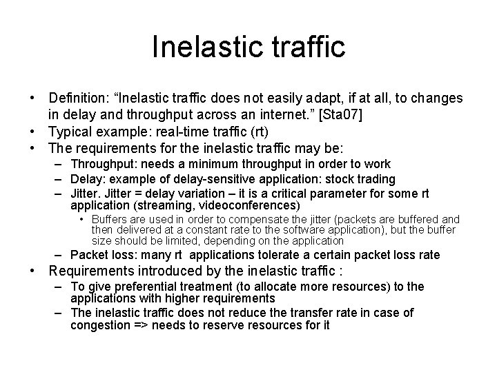 Inelastic traffic • Definition: “Inelastic traffic does not easily adapt, if at all, to